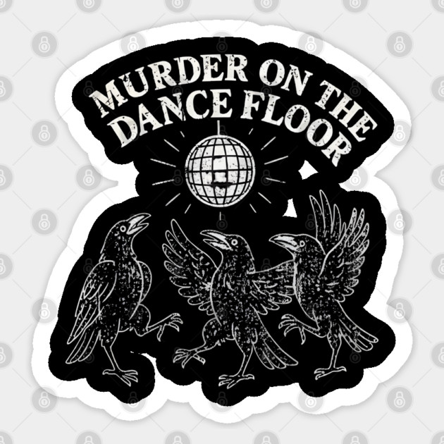 Murder-On-The-Dance-Floor Sticker by dtr_art