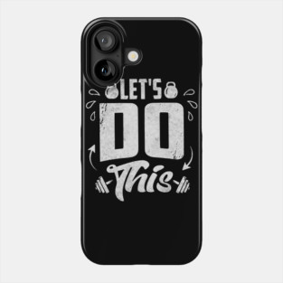 Let's Do This Phone Case