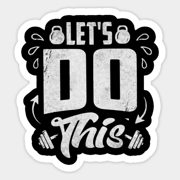 Let's Do This Sticker by Designed By Marty