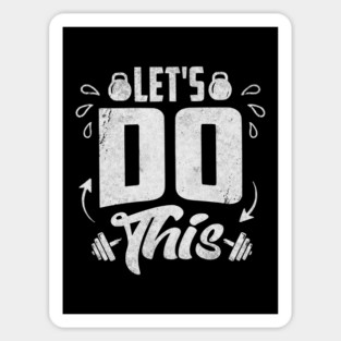 Let's Do This Magnet