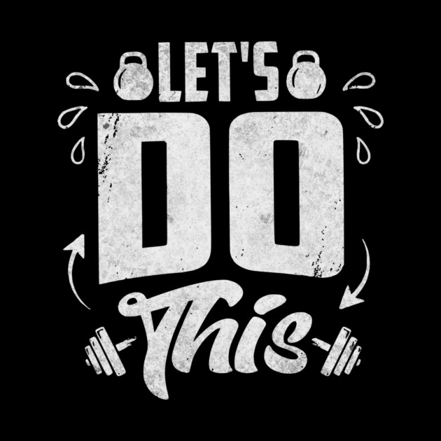Let's Do This by Designed By Marty