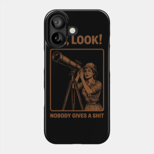 Oh Look, Nobody Gives a Shit Phone Case