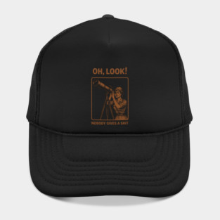 Oh Look, Nobody Gives a Shit Hat
