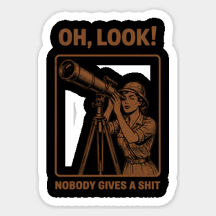 Oh Look, Nobody Gives a Shit Sticker
