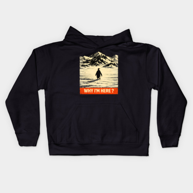 Why I'm Here? Penguin In Antarctica Kids Hoodie by ArtistTee ⭐⭐⭐⭐⭐
