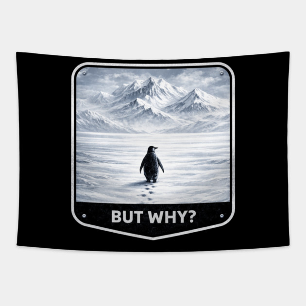 But Why? Penguin Wanderer Cold Landscape Tapestry by ArtistTee ⭐⭐⭐⭐⭐