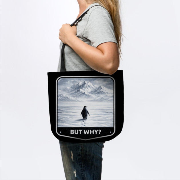 But Why? Penguin Wanderer Cold Landscape by ArtistTee ⭐⭐⭐⭐⭐