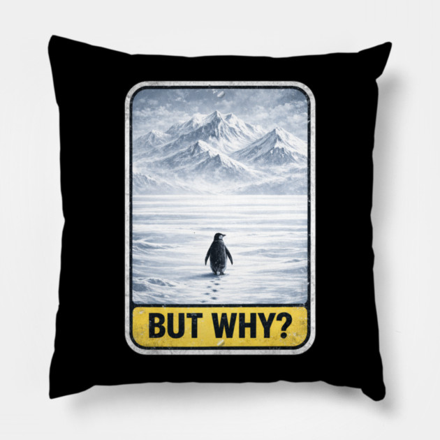 But Why Penguin On Ice Mountains Pillow by ArtistTee ⭐⭐⭐⭐⭐