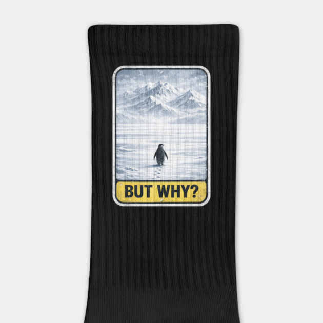 But Why Penguin On Ice Mountains by ArtistTee ⭐⭐⭐⭐⭐