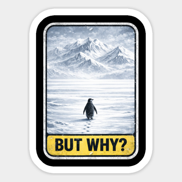 But Why Penguin On Ice Mountains Magnet by ArtistTee ⭐⭐⭐⭐⭐