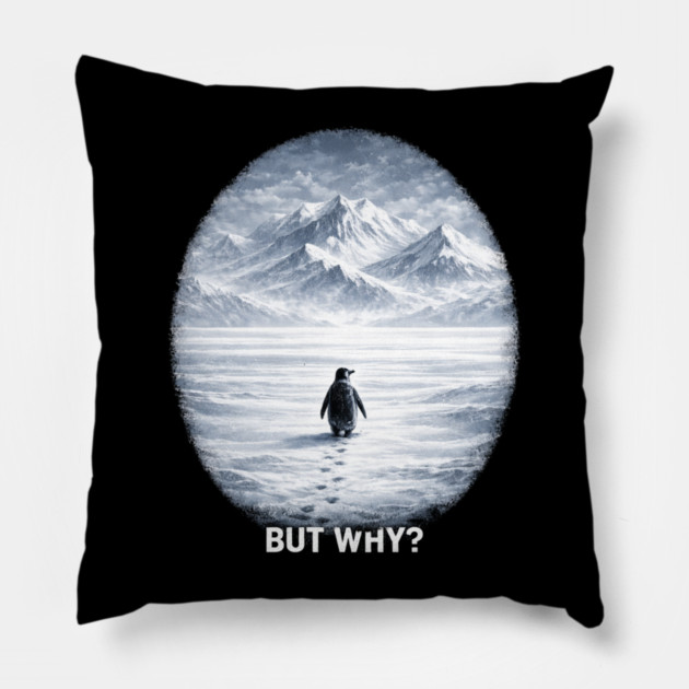 But Why? Penguin Antarctica Landscape Pillow by ArtistTee ⭐⭐⭐⭐⭐