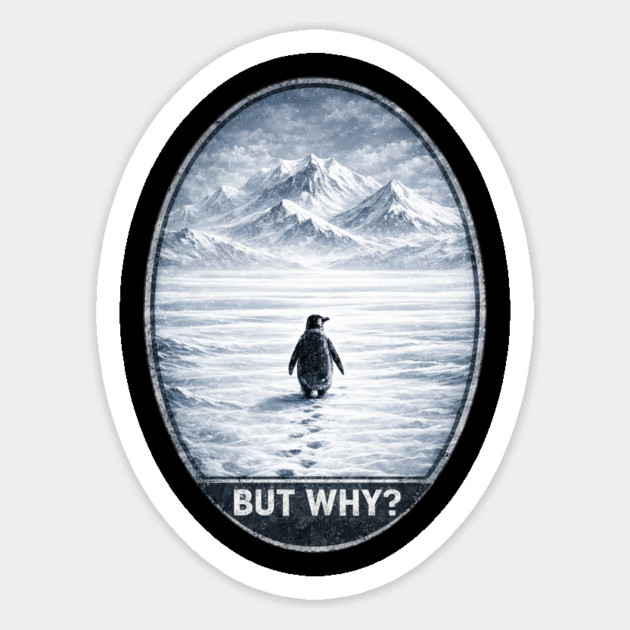 But Why Penguin On Ice Cold Mountain Scene Magnet by ArtistTee ⭐⭐⭐⭐⭐