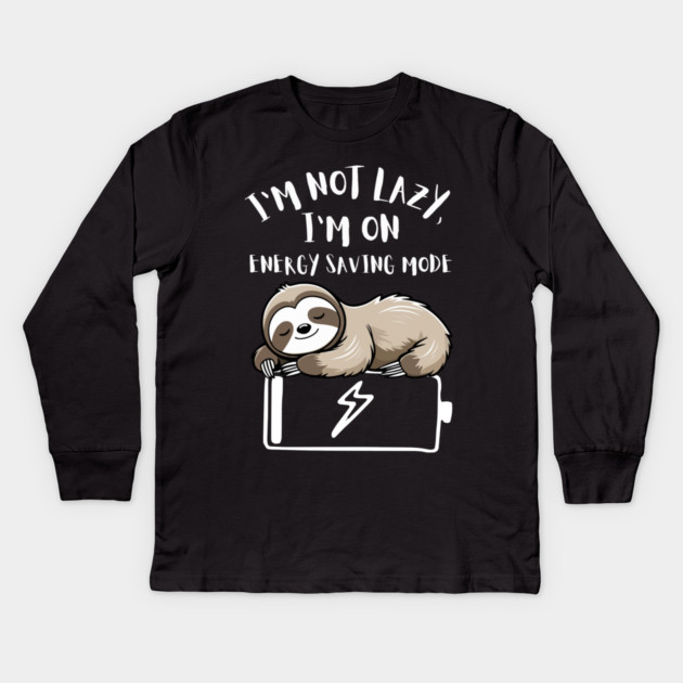 I'm Not Lazy, I'm On Power Saving Mode Kids Long Sleeve T-Shirt by Designed By Marty
