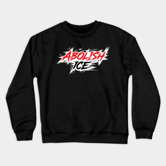 Abolish ICE Crewneck Sweatshirt by Charles's Store 8