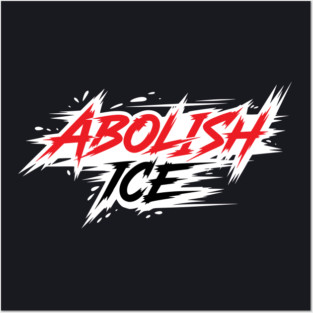 Abolish ICE Posters and Art