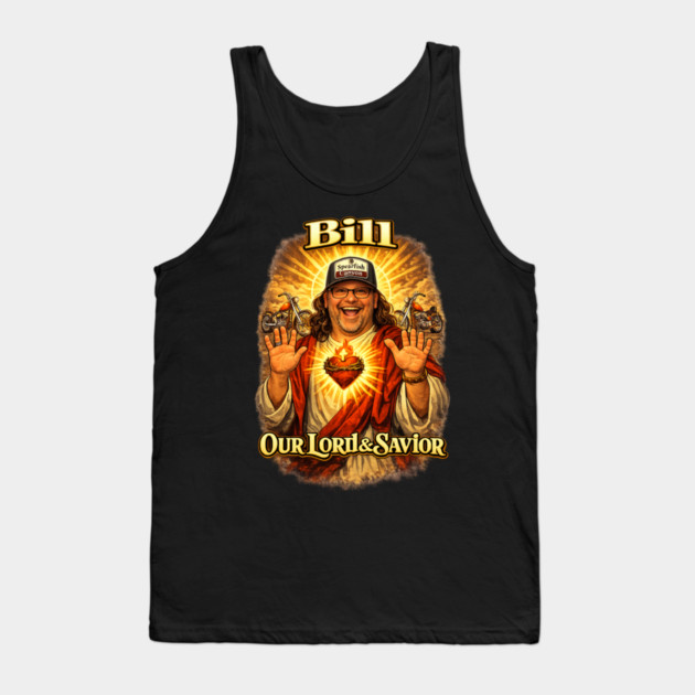 Bill our Lord & Savior Tank Top by Timothy's Store