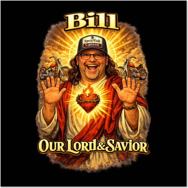 Bill our Lord & Savior Wall Art by Timothy's Store