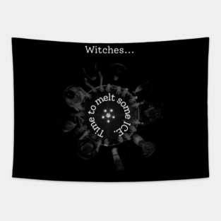 Witches melt ICE Tapestry