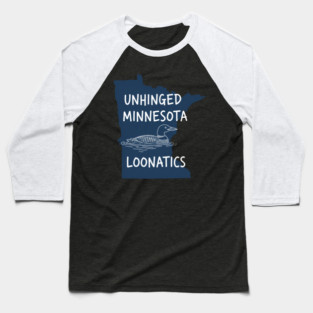 Unhinged MN Loonatics: Local Pride Baseball T-Shirt