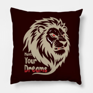 Hunt Your Dreams Powerful Lion Motivational White. Pillow