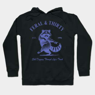 Feral & Thirty Hoodie