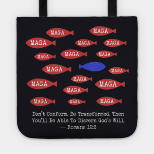 Don't Conform. Be Transformed. — Romans 12:2 Tote