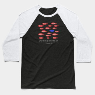 Don't Conform. Be Transformed. — Romans 12:2 Baseball T-Shirt