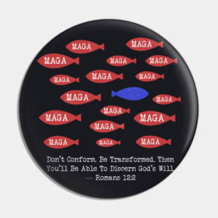 Don't Conform. Be Transformed. — Romans 12:2 Pin