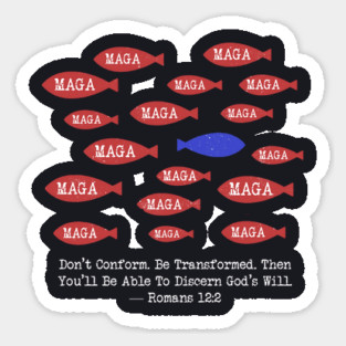 Don't Conform. Be Transformed. — Romans 12:2 Sticker