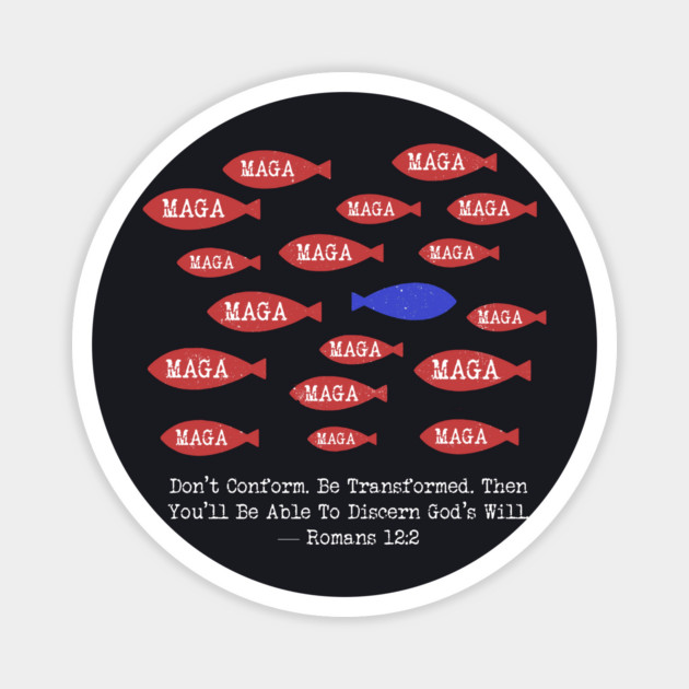 Don't Conform. Be Transformed. — Romans 12:2 Magnet by Charles's Store 8
