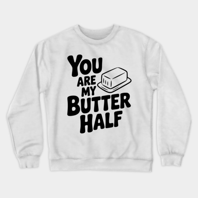 You Are My Better Half Crewneck Sweatshirt by Frank Ring