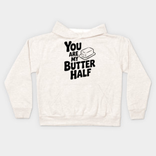 You Are My Better Half Kids Hoodie