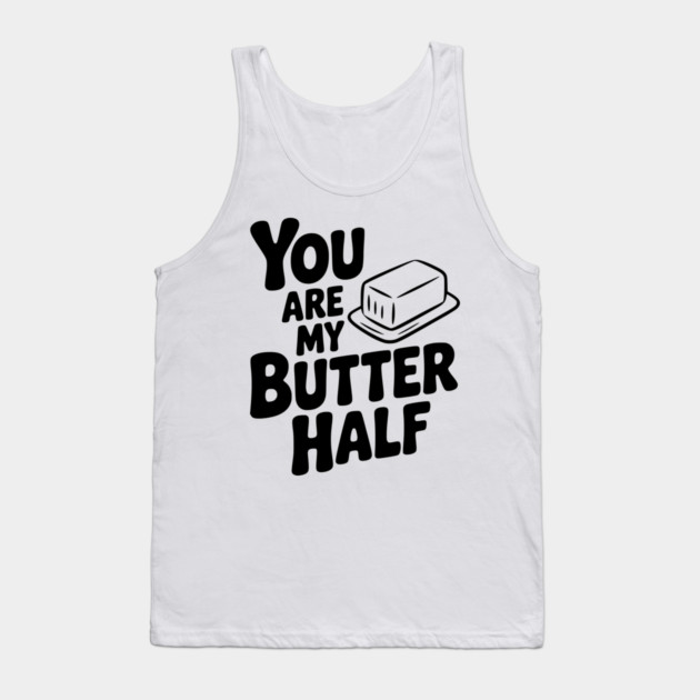 You Are My Better Half Tank Top by Frank Ring