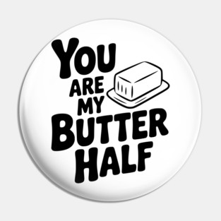 You Are My Better Half Pin