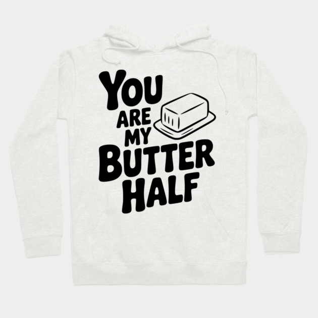 You Are My Better Half Hoodie by Frank Ring