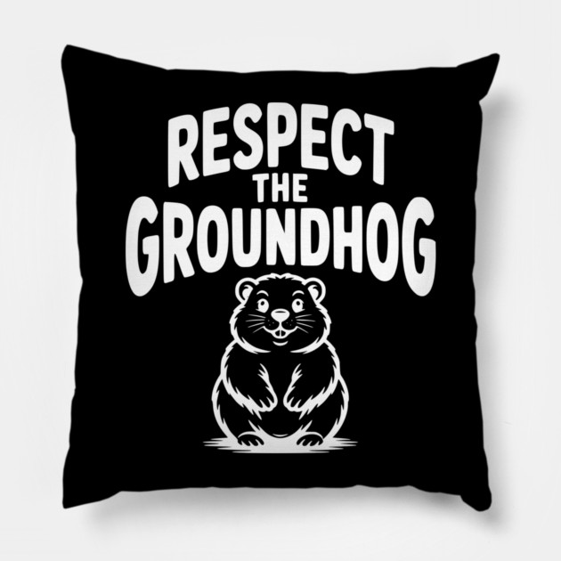 Respect the Groundhog Pillow by Frank Ring
