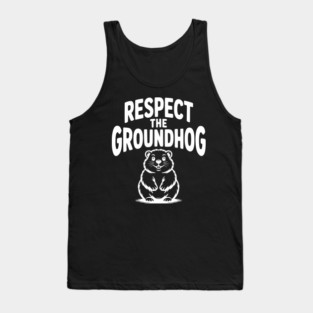 Respect the Groundhog Tank Top
