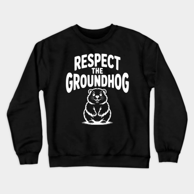 Respect the Groundhog Crewneck Sweatshirt by Frank Ring