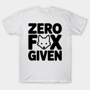 Zero Fox Given T-Shirt