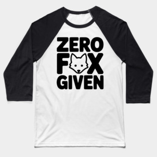 Zero Fox Given Baseball T-Shirt