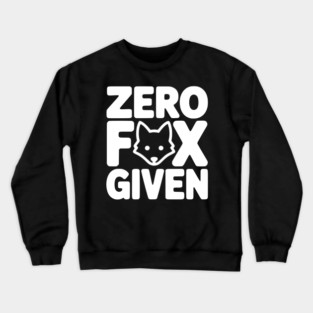 Zero Fox Given Crewneck Sweatshirt