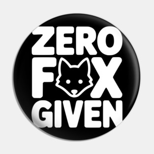 Zero Fox Given Pin