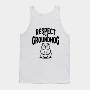 Respect the Groundhog Tank Top