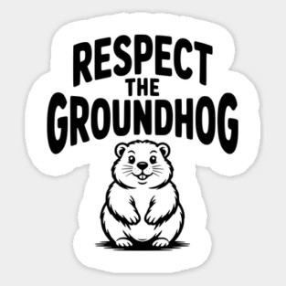 Respect the Groundhog Magnet