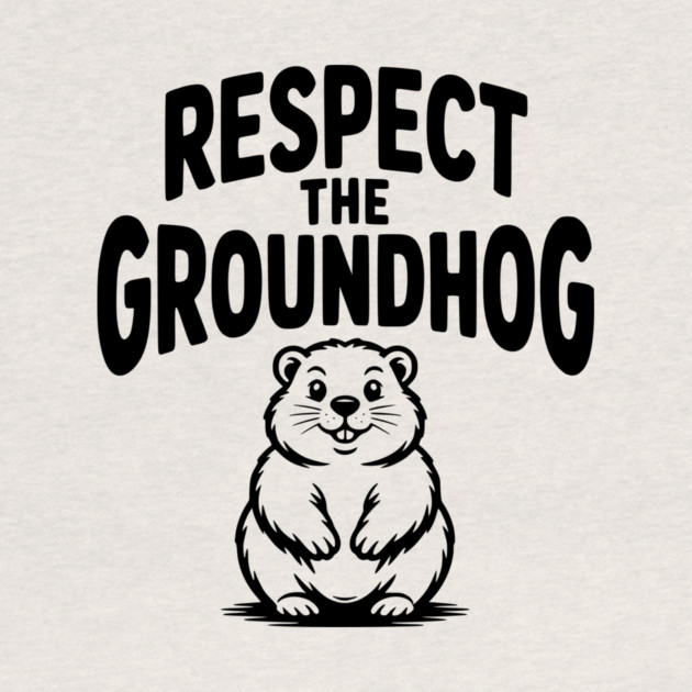 Respect the Groundhog by Frank Ring