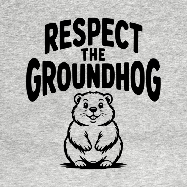 Respect the Groundhog by Frank Ring