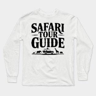 Safari Tour Guide Long Sleeve T-Shirt