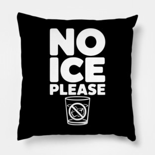 No Ice Please Pillow