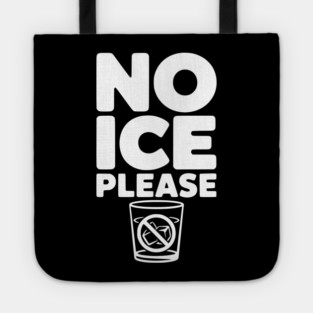 No Ice Please Tote