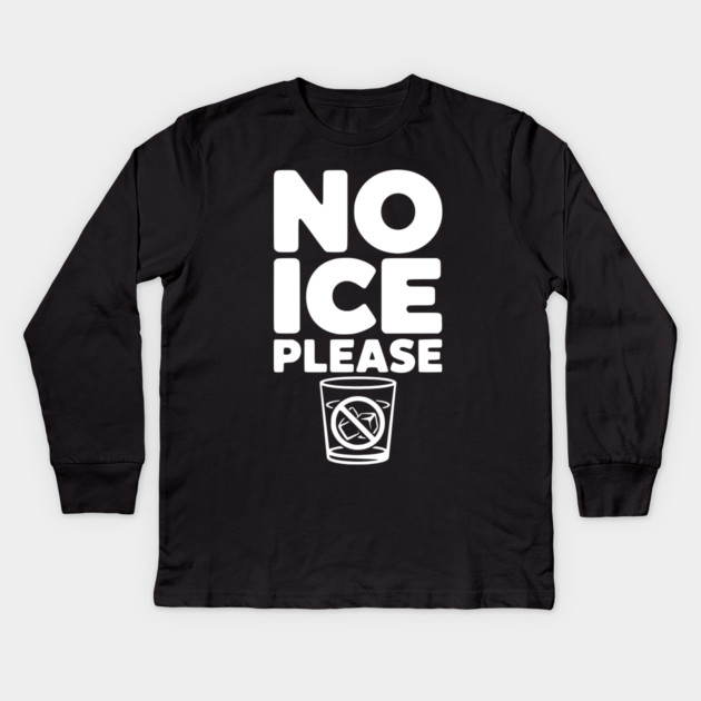 No Ice Please Kids Long Sleeve T-Shirt by Frank Ring